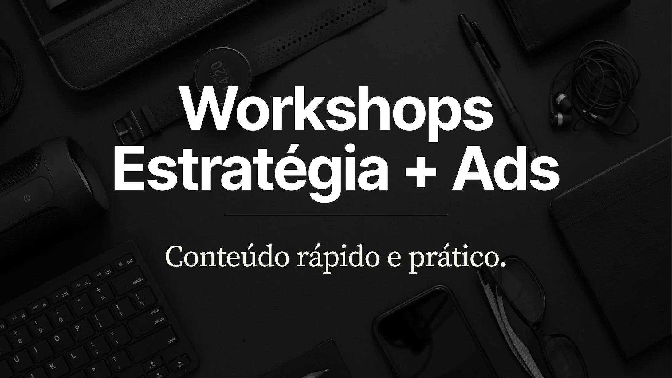 Workshops